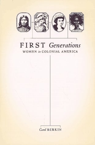 First Generations: Women in Colonial America