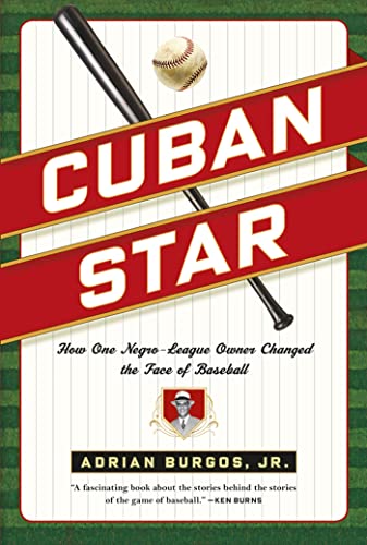 Cuban Star: How One Negro-League Owner Changed the Face of Baseball