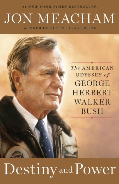 Destiny and Power: The American Odyssey of George Herbert Walker Bush