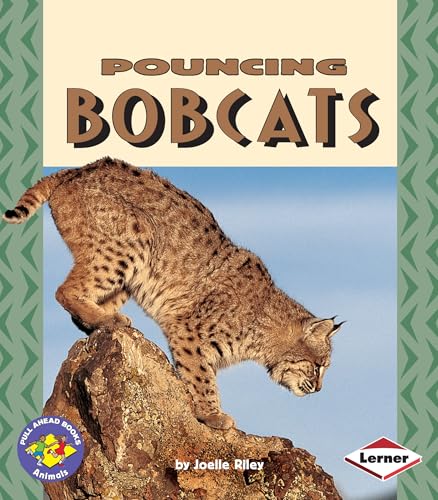 Pouncing Bobcats (Pull Ahead Books: Animals)
