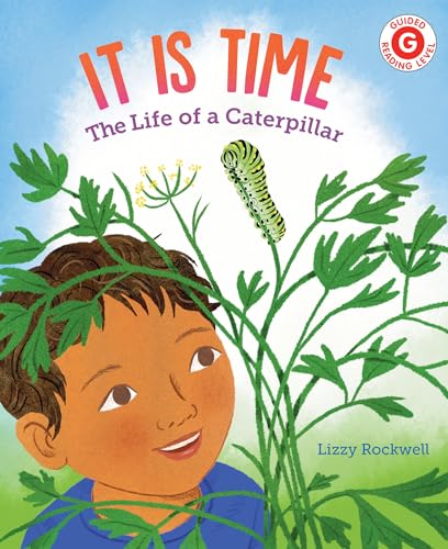 It Is Time: The Life of a Caterpillar (I Like to Read, Guided Reading Level G)