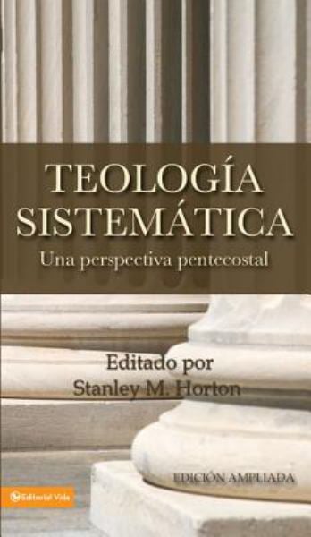 Teologia Sistematica: Una Perspectiva Penticcostal