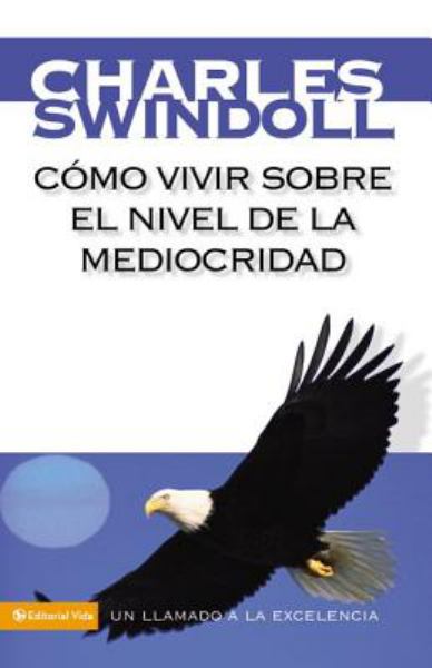 Como Vivir Sobre el Nivel de la Mediocridad