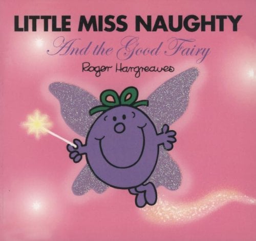 Little Miss Naughty and the Good Fairy (Mr. Men, Little Miss)