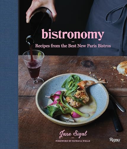 Bistronomy: Recipes From the Best New Paris Bistros