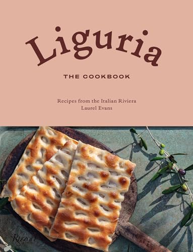 Liguri, the Cookbook: Recipes From the Italian Riviera