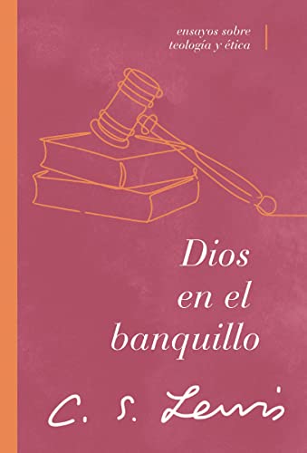 Dios en el Banquillo: Ensayos Sobre Teología y Etica
