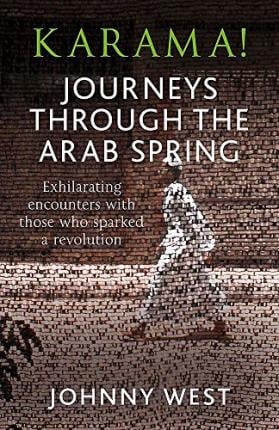 Karama! Journeys Through the Arab Spring