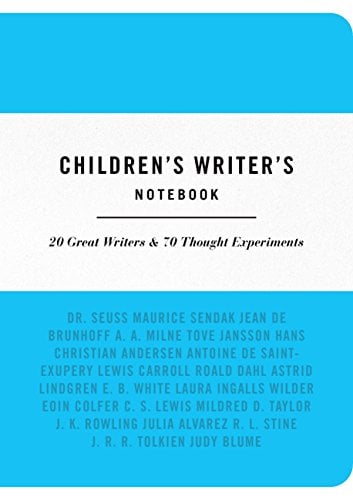 The Children's Writer's Notebook: 20 Great Authors & 70 Writing Exercises