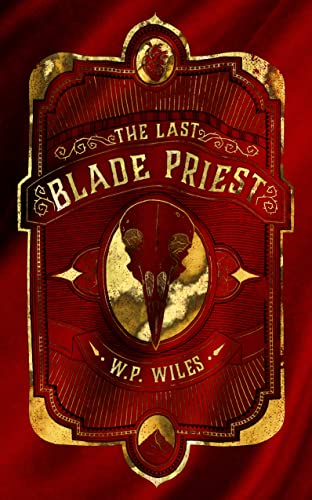 The Last Blade Priest (The Holy Mountain, Bk. 1)