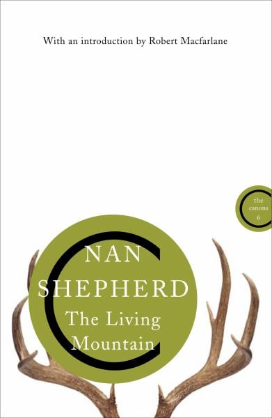 The Living Mountain: A Celebration of the Cairngorm Mountains of Scotland (Canons, Bk. 6)