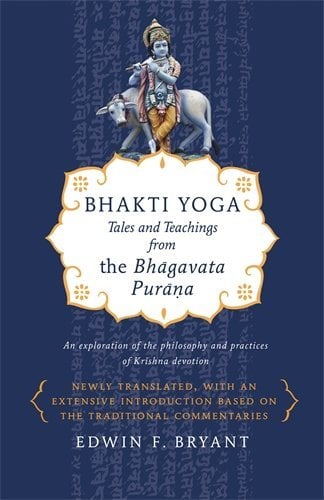Bhakti Yoga: Tales and Teachings From the Bhagavata Purana