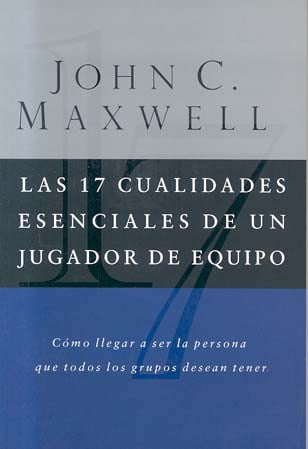 Las 17 Cualidades Esenciales de un Jugador de Equipo: Cómo Llegar a Ser la Persona Que Todos Los Grupos Descean Tener