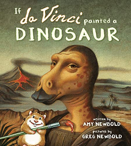 If Da Vinci Painted a Dinosaur (The Reimagined Masterpiece Series)