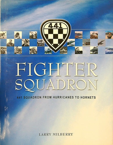 Fighter Squadron: 441 Squadron From Hurricanes to Hornets