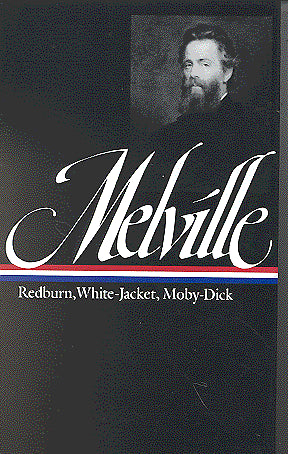 Herman Melville: Redburn/White-Jacket, Moby-Dick
