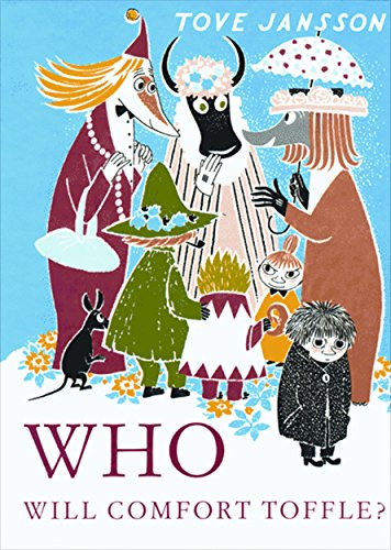 Who Will Comfort Toffle? A Tale of Moomin Valley