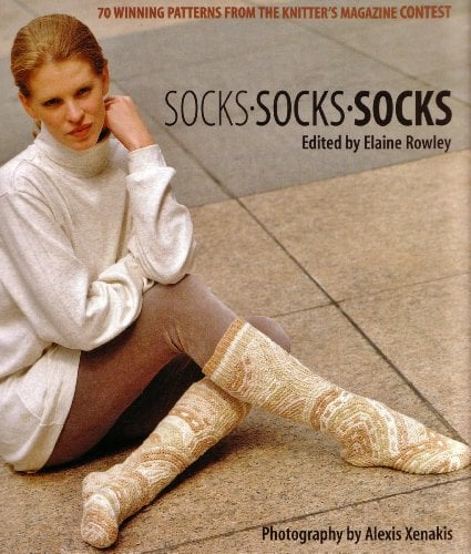 Socks, Socks, Socks: 70 Winning Patterns Form Knitter's Year of the Sock Contest