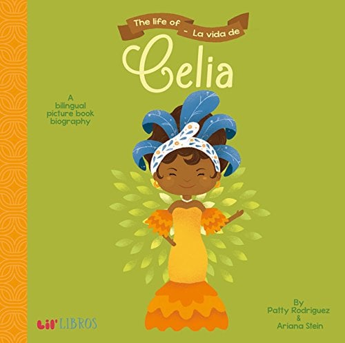 Celia: A Bilingual Picture Book Biography (The Life Of/La Vida De)