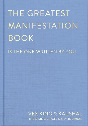 The Greatest Manifestation Book: Is the One Written By You