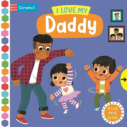 I Love My Daddy: Push, Pull, Slide (Busy Books)