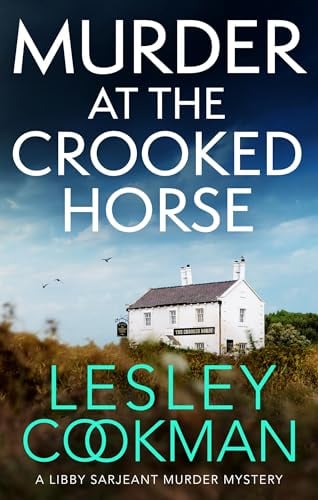 Murder at the Crooked House (Libby Sarjeant Murder Mystery, Bk. 26)