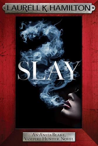 Slay (Anita Blake, Vampire Hunter, Bk. 30)