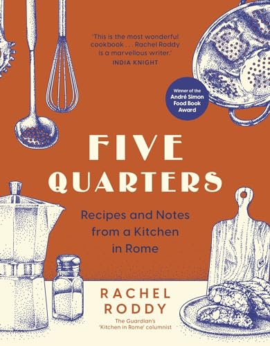 Five Quarters: Recipes and Notes From a Kitchen in Rome