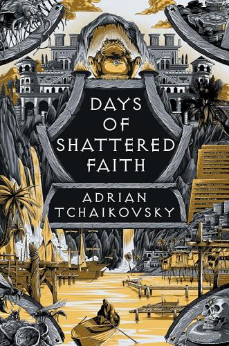 Days of Shattered Faith (The Tyrant Philosophers, Bk. 3)