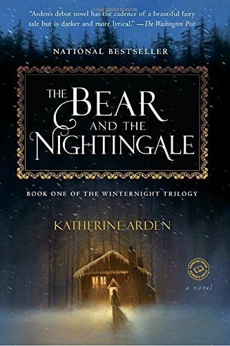 The Bear and the Nightingale (Winternight Trilogy, Bk. 1)