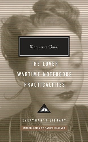 The Lover, Wartime Notebooks, Practicalities (Everyman's Library Contemporary Classics Series)