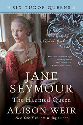 Jane Seymour, The Haunted Queen (Six Tudor Queens)