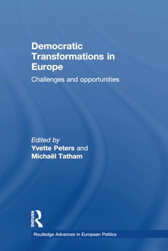 Democratic Transformations in Europe (Routledge Advances in European Politics)