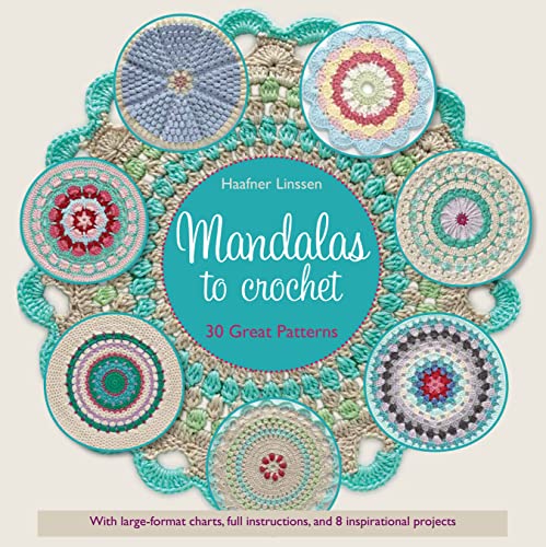 Mandalas to Crochet: 30 Great Patterns