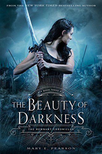 The Beauty of Darkness (The Remnant Chronicles, Bk. 3)