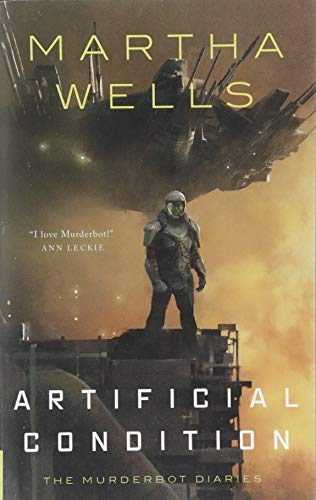 Artificial Condition (The Murderbot Diaries, Bk. 2)