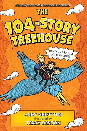 The 104-Story Treehouse: Dental Dramas & Jokes Galore! (The Treehouse, Bk. 8)