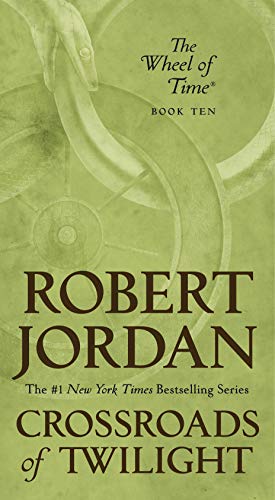 Crossroads of Twilight (Wheel of Time, Bk. 10)