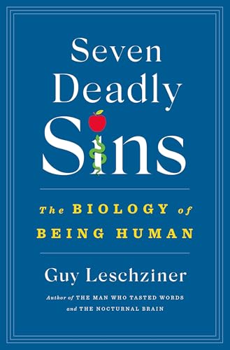 Seven Deadly Sins: The Biology of Being Human