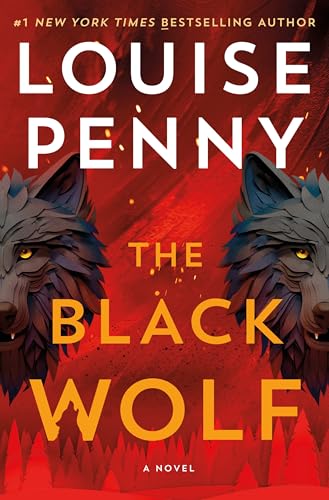 The Black Wolf (Chief Inspector Gamache Novel, Bk. 20)
