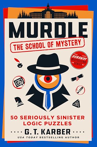Murdle: The School of Mystery: 50 Seriously Sinister Logic Puzzles