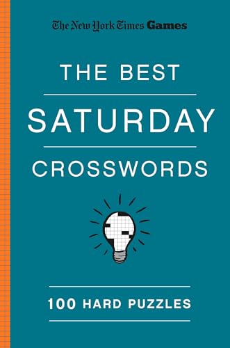 The Best Saturday Crosswords: 100 Hard Puzzles (The New York Times Games)