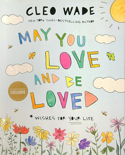 May You Love and Be Loved: Wishes for Your Life (Barnes & Noble Edition)