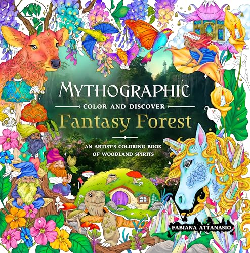 Fantasy Forest: An Artist's Coloring Book of Woodland Spirits (Mythographic Color and Discover)
