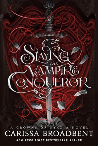 Slaying the Vampire Conqueror (Crowns of Nyaxia)