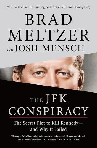 The JFK Conspiracy: The Secret Plot to Kill Kennedy—and Why It Failed