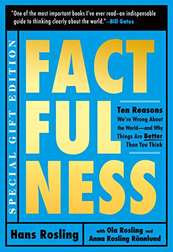 Factfulness Illustrated: Ten Reasons We're Wrong About the World - and Why Things Are Better Than You Think