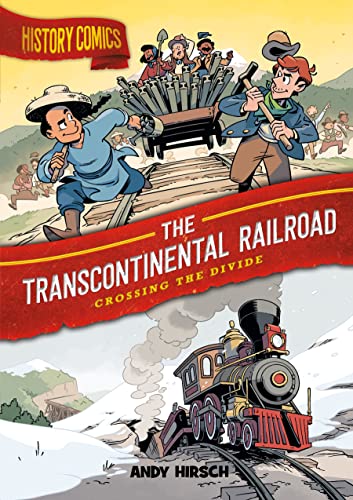 The Transcontinental Railroad: Crossing the Divide (Historical Comics)