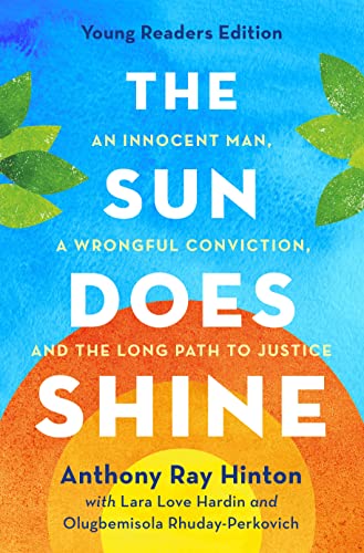 The Sun Does Shine: An Innocent Man, A Wrongful Conviction, and the Long Path to Justice (Young Readers Edition)