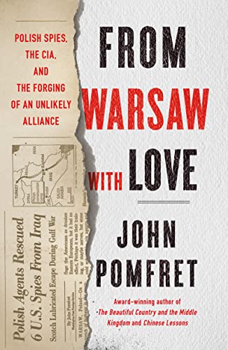 From Warsaw With Love: Polish Spies, the CIA, and the Forging of an Unlikely Alliance
